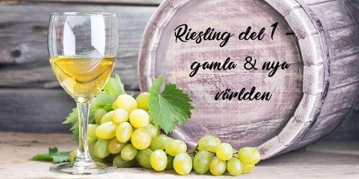 Riesling renässans – del 1: nya och gamla världen