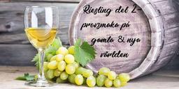 Riesling renässans – del 2: Några vintips från gamla nya världen!